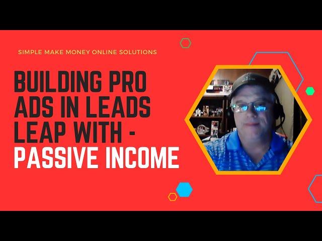 How To Build A Pro Ad In Leads Leap - Passive Income