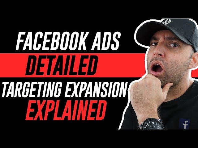 Facebook Ads Detailed Targeting Expansion Explained