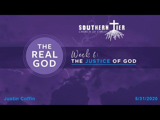 STCOC Sunday, May 31st, 2020: Justin Coffin: The Real God: The Justice of God