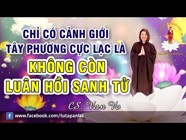 Chỉ có cảnh giới Tây Phương Cực Lạc là không còn luân hồi sanh tử