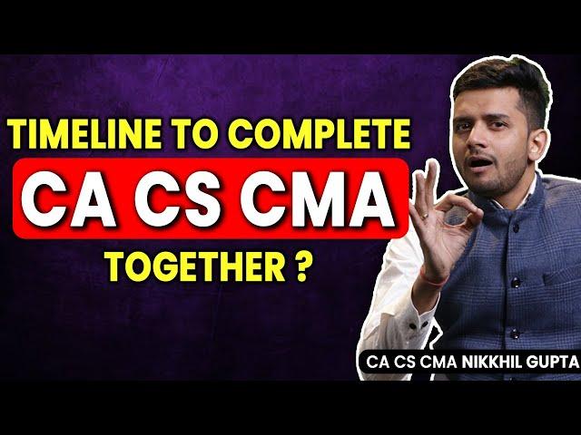 How to pursue CA, CS, and CMA together? | Time duration to cover CA, CS, CMA | Nikkhil Gupta sir