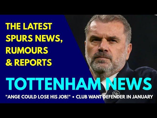 TOTTENHAM NEWS: "Ange Could Lose His Job in February!" Club Want Defender in January, Internationals