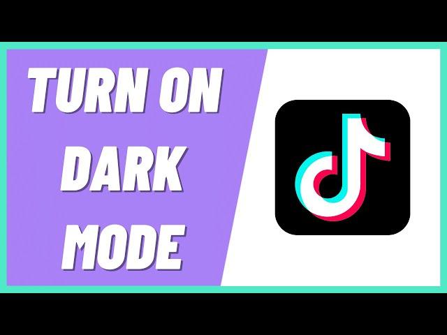 How to Turn on Dark Mode on Tiktok