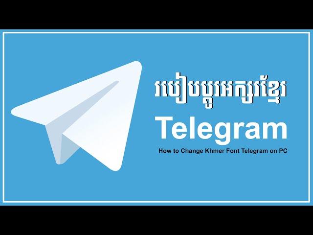 How Change Khmer Font in Telegram on PC 2020