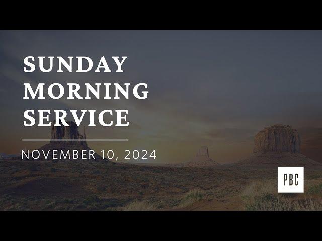 November 10, 2024 | Sunday Service | Phoenix Bible Church