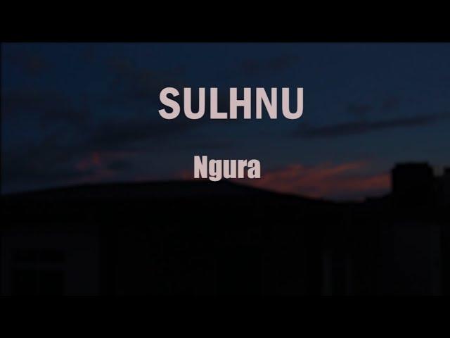 Sulhnu - Ngura (Official Video)