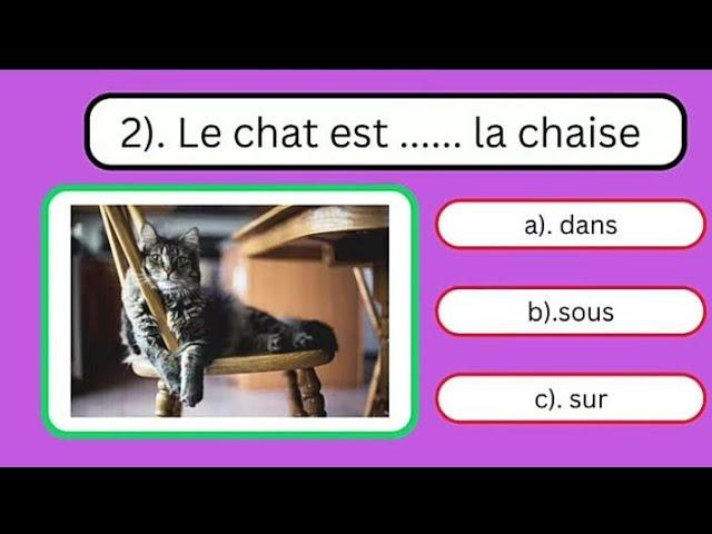 French Quiz: Preposition. Test your knowledge on French Preposition.