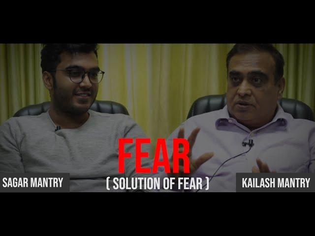 Fear ( Solution Of Fear ) | Kailash Mantry & Sagar Mantry |