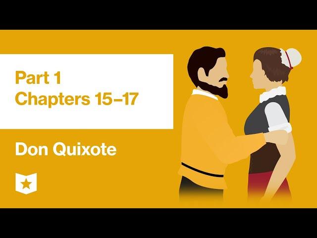 Don Quixote by Miguel de Cervantes | Part 1, Chapters 15–17
