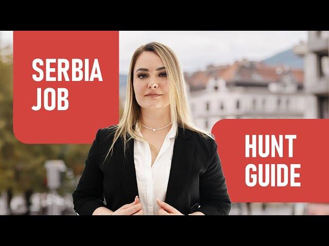 Essential Steps to Landing a Job in Serbia