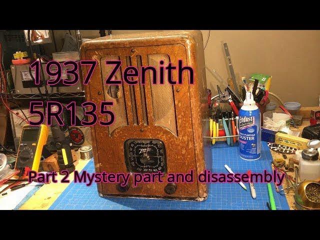 1937 Zenith 5R135 Part 2 of 6 Mystery Part and Disassembly