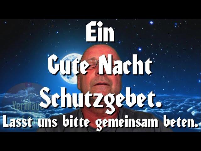 Gehe nicht ins  Bett, ohne dieses Schutzgebet zu sprechen. Vater; lege ein Schutzschild  um mich!