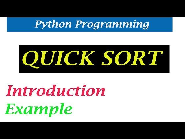 Python Tutorials - Quick Sort | Example | Introduction | Last Element As Pivot