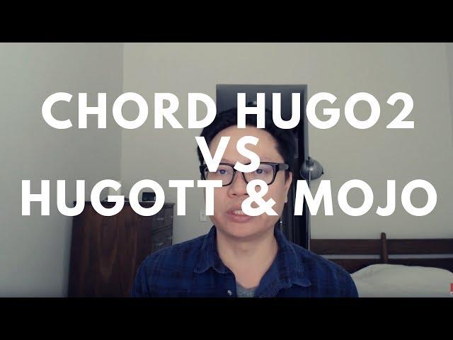 Chord Hugo2 vs. HugoTT & Mojo 