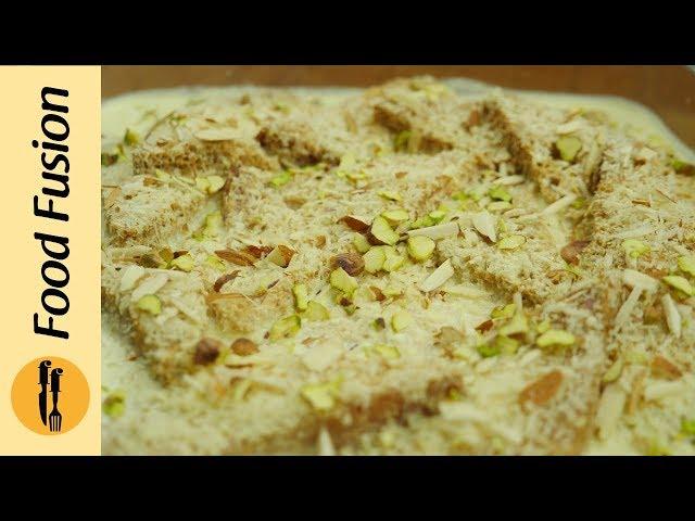 Shahi Tukray Recipe by Food Fusion