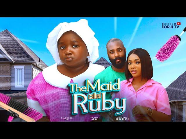 THE MAID CALLED RUBY - EBUBE OBI/VICTORIA EGBUCHERE/DANIEL ABUA/ NIGERIAN MOVIES 2024 LATEST MOVIES