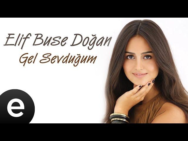 Elif Buse Doğan - Gel Sevduğum (Official Music Video)