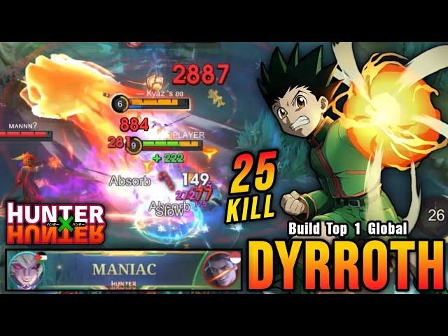 25 Kills + MANIAC!! Gon x Dyrroth New Hunter x Hunter Skin!! - Build Top 1 Global Dyrroth ~ MLBB