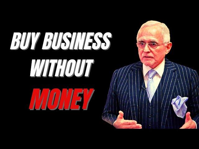 Learn How To Buy Business Without Money - Dan Pena | Billionaire Breed #Business