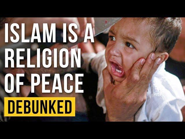 Islam is a Religion of Peace - Debunked (Islam is Peaceful - Refuted)