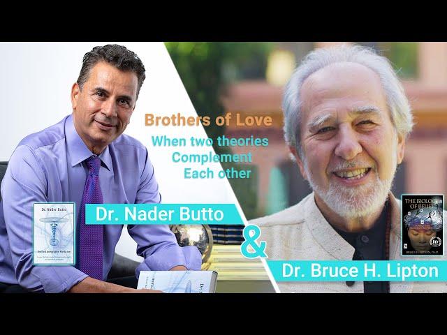 Dr. Nader Butto & Dr. Bruce H. Lipton