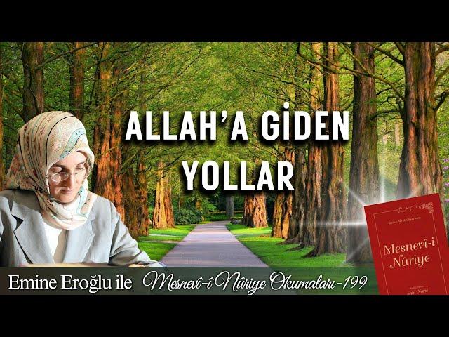 EMİNE EROĞLU İLE MESNEVÎ-İ NURİYE OKUMALARI - 199: ALLAH'A GİDEN YOLLAR