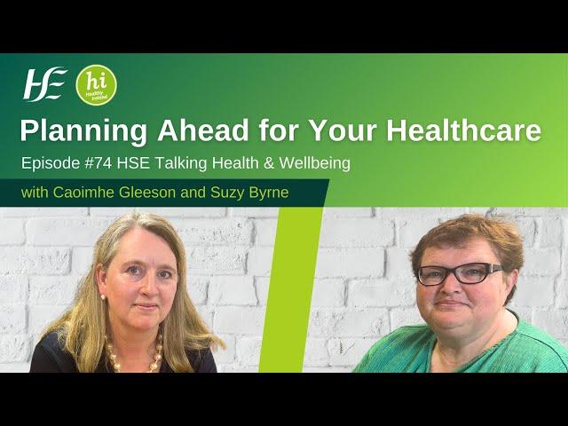 Planning Ahead for Your Healthcare - Talking Health and Wellbeing episode 74