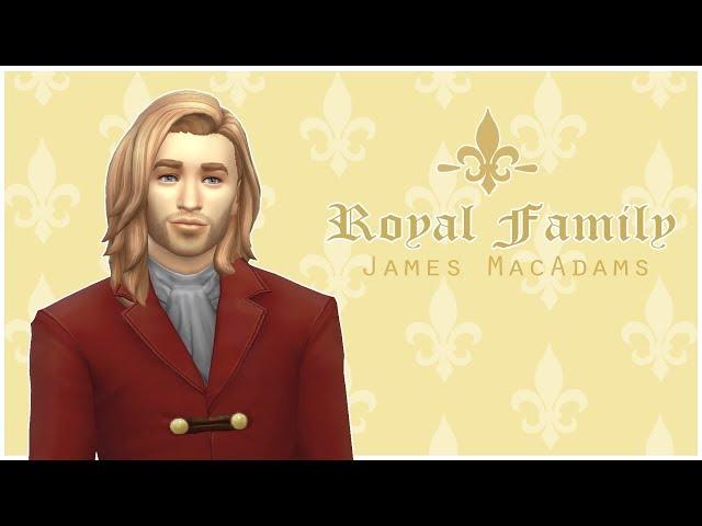 The Sims 4 CAS | Royal Family Challenge - James MacAdams