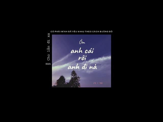 NHA, Cho lần đi xa ( Có phải mình đã yêu nhau theo cách buông bỏ) - Official Audio