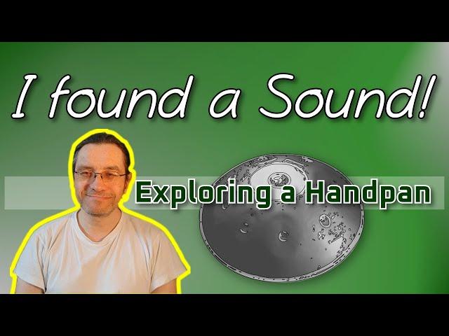 I found a Sound - Exploring a Handpan Drum phrase