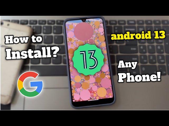 How to Install Android 13 on Any Android Phone [Full Video]