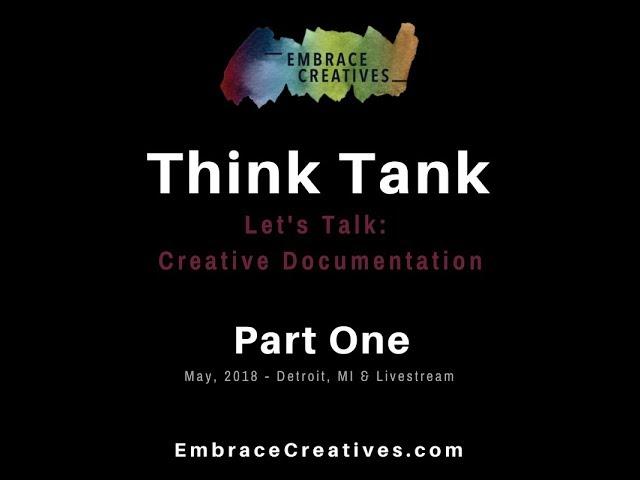 EC Think Tank / Creative Documentation / Part One