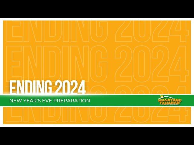 ENDING 2024 | Masayang Tahanan | December 30, 2024