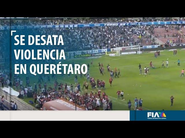 Aficionados de Atlas y Querétaro desatan violencia inaudita en el estadio Corregidora