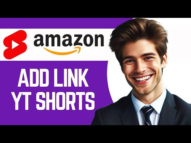 How To Add Amazon Affiliate Links To YouTube Shorts