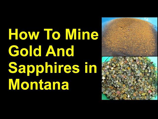 How to mine Sapphires and Gold in Montana