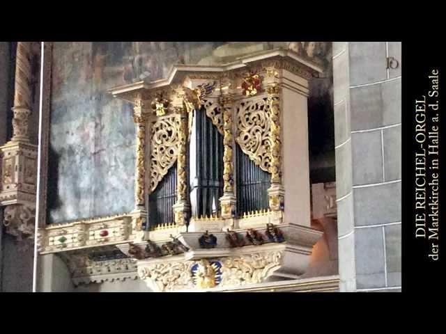 Alexander Koschel plays the organ by Georg Reichel of the Marktkirche in Halle a. d. Saale