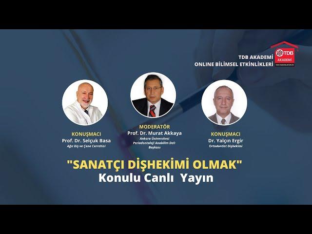 TDB AKADEMİ ONLINE ETKİNLİKLERİ - "SANATÇI DİŞHEKİMİ OLMAK"