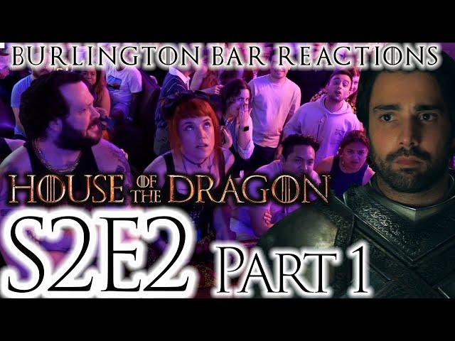 The Bar HATES Cole! // S2x2 House of the Dragon REACTIONS @ Burlington Bar!! Part 1