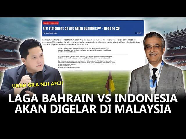 STATEMENT RESMI AFC TURUTI PERMOHONAN BAHRAIN | LAGA INDONESIA VS BAHRAIN AKAN DIGELAR DI MALAYSIA!!