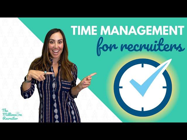 Time Management for Recruiters