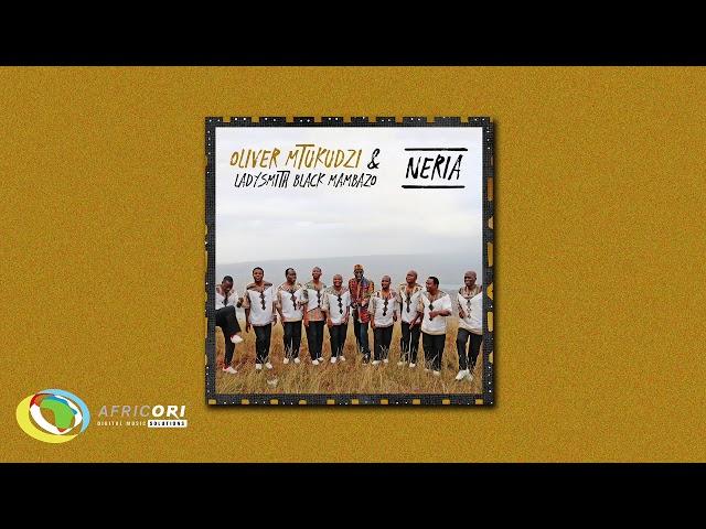 Oliver 'Tuku' Mtukudzi & Ladysmith Black Mambazo  - Neria Official Audio