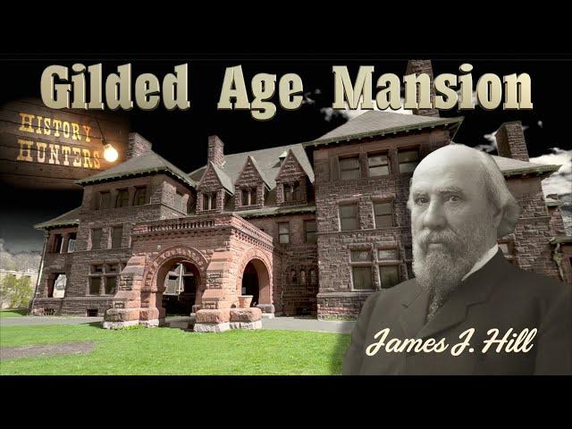 Gilded Age Mansion of RR tycoon James J. Hill