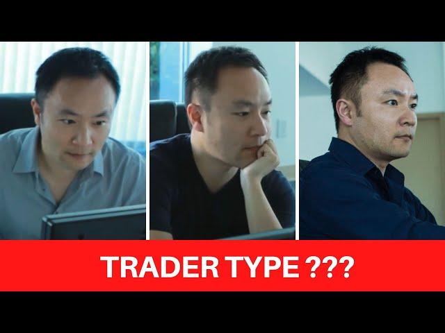 WHAT TYPE OF A TRADER AM I ?