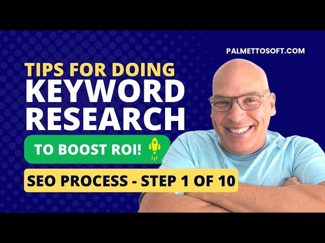 SEO Process - Step 1 of 10 | Keyword Research & Analysis Tips to BOOST ROI!