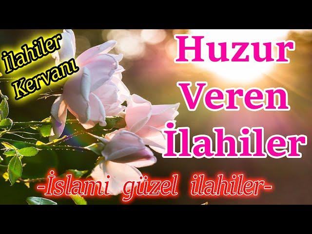 En Çok Dinlenen İlahilerKarışık Güzel İlahilerKeyif Veren İlahilerYeni Ağlatan İlahi Dinle