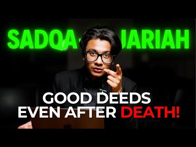 Sadqa Jaria: Good Deeds even After Death