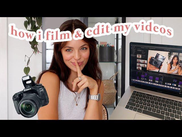 HOW I EDIT & FILM MY VIDEOS! *spilling all my secrets*