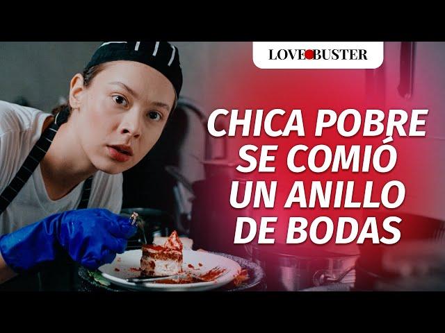 Chica Pobre Se Comió Un Anillo De Bodas  | @LoveBusterEspanol