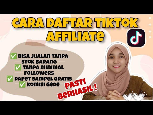 CARA DAFTAR TIKTOK AFFILIATE TANPA MINIMAL FOLLOWERS | CARA JUALAN DI TIKTOK TANPA STOK BARANG